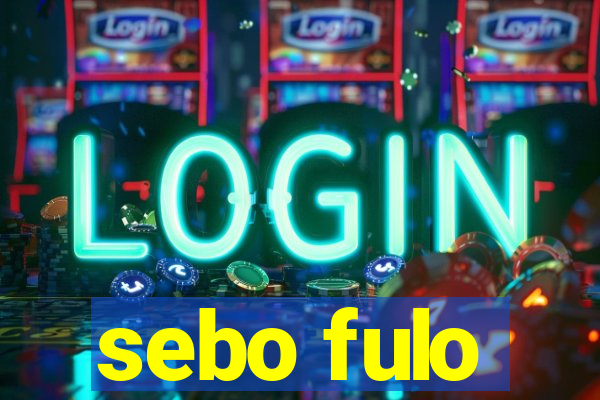 sebo fulo